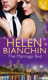 The Marriage Bed: An Ideal Marriage? / The Marriage Campaign / The Bridal Bed - Helen Bianchin - 9781474050975