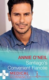 Santiago's Convenient Fiancée (Hot Latin Docs, Book 1) (Mills & Boon Medical) - Annie O'Neil - 9781474051248