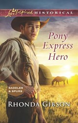 Pony Express Hero (Saddles and Spurs, Book 2) (Mills & Boon Love Inspired Historical) - Rhonda Gibson - 9781474054652