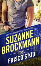 Frisco's Kid (Tall, Dark and Dangerous, Book 3) - Suzanne Brockmann - 9781474055147