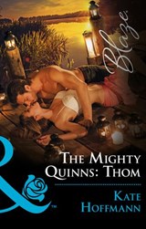 The Mighty Quinns: Thom (The Mighty Quinns, Book 30) (Mills & Boon Blaze) - Kate Hoffmann - 9781474056397