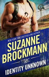 Identity: Unknown (Tall, Dark and Dangerous, Book 8) - Suzanne Brockmann - 9781474057202