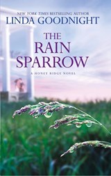 The Rain Sparrow (A Honey Ridge Novel, Book 2) - Linda Goodnight - 9781474058148