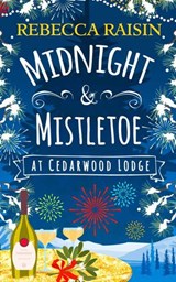Midnight and Mistletoe at Cedarwood Lodge - Rebecca Raisin - 9781474058438