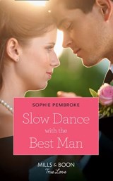 Slow Dance With The Best Man (Wedding of the Year, Book 1) (Mills & Boon Cherish) - Sophie Pembroke - 9781474059084