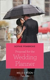 Proposal For The Wedding Planner (Wedding of the Year, Book 2) (Mills & Boon Cherish) - Sophie Pembroke - 9781474059343
