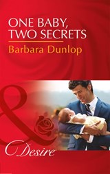 One Baby, Two Secrets (Billionaires and Babies, Book 78) (Mills & Boon Desire) - Barbara Dunlop - 9781474060707