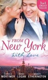 From New York With Love: Rumours on the Red Carpet / Rapunzel in New York / Sizzle in the City - Carole Mortimer ; Nikki Logan ; Wendy Etherington - 9781474066112