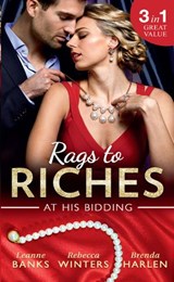 Rags To Riches: At His Bidding: A Home for Nobody's Princess / The Rancher's Housekeeper / Prince Daddy & the Nanny - Leanne Banks ; Rebecca Winters ; Brenda Harlen - 9781474068956