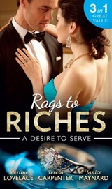 Rags To Riches: A Desire To Serve - Merline Lovelace ; Teresa Carpenter ; Janice Maynard - 9781474068963
