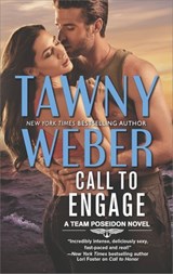 Call To Engage (A Team Poseidon Novel, Book 2) - Tawny Weber - 9781474070768