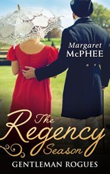 The Regency Season: Gentleman Rogues: The Gentleman Rogue / The Lost Gentleman - Margaret McPhee - 9781474071024