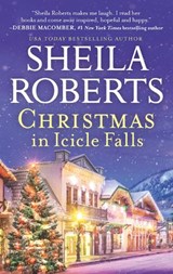 Christmas In Icicle Falls - Sheila Roberts - 9781474074469