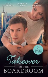 Takeover In The Boardroom: An Heiress for His Empire (Ruthless Russians) / Who's Calling the Shots? / A Tangled Affair - Lucy Monroe ; Jennifer Rae ; Fiona Brand - 9781474079976