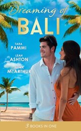 Dreaming Of… Bali: The Man to Be Reckoned With / Nine Month Countdown / Harry St Clair: Rogue or Doctor? - Tara Pammi ; Leah Ashton ; Fiona McArthur - 9781474081252