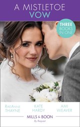 A Mistletoe Vow: A Cold Creek Christmas Story / Falling for Mr December / A Husband for the Holidays (Mills & Boon By Request) - RaeAnne Thayne ; Kate Hardy ; Ami Weaver - 9781474081764