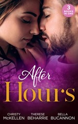 After Hours...: Unlocking Her Boss's Heart / The Tycoon's Reluctant Cinderella / A Bride for the Brooding Boss - Christy McKellen ; Therese Beharrie ; Bella Bucannon - 9781474095914