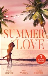 Summer Of Love: His Cinderella Heiress / An Officer and Her Gentleman / The Millionaire's Redemption - Marion Lennox ; Amy Woods ; Therese Beharrie - 9781474096133