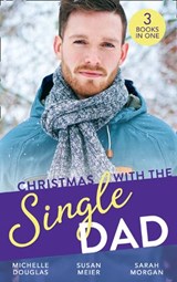 Christmas With The Single Dad: The Nanny Who Saved Christmas / Kisses on Her Christmas List / The Doctor's Christmas Bride - Michelle Douglas ; Susan Meier ; Sarah Morgan - 9781474097758