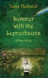 Summer with the Leprechauns: A True Story - Tanis Helliwell - 9781476041582