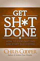 Get Sh*t Done - Chris Cooper - 9781476191386