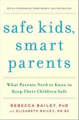 Safe Kids, Smart Parents - Rebecca Bailey ; Elizabeth Bailey - 9781476700465