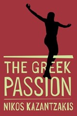 Greek Passion - Nikos Kazantzakis - 9781476706849