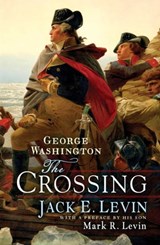 George Washington: The Crossing - Jack E. Levin ; Mark R. Levin - 9781476731940