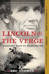 Lincoln on the Verge - Ted Widmer - 9781476739458