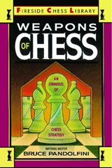 Weapons of Chess: An Omnibus of Chess Strategies - Bruce Pandolfini - 9781476739700