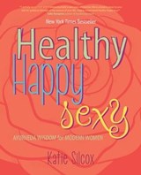 Healthy Happy Sexy - Katie Silcox - 9781476757384