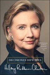 Decisiones difíciles - Hillary Rodham Clinton - 9781476759159