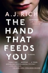 The Hand That Feeds You - A.J. Rich - 9781476774602