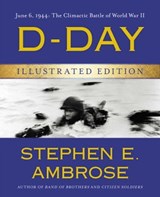 D-Day Illustrated Edition - Stephen E. Ambrose - 9781476776712