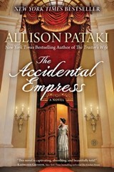 The Accidental Empress - Allison Pataki - 9781476790237