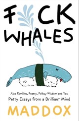 F*ck Whales - Maddox - 9781476794983