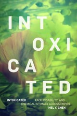 Intoxicated - Mel Y. Chen - 9781478025320