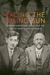 Facing the Rising Sun - Gerald Horne - 9781479854936