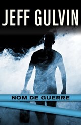 Nom de Guerre - Jeff Gulvin - 9781480418363