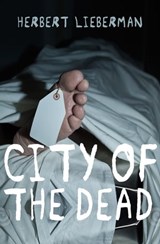 City of the Dead - Herbert Lieberman - 9781480432628