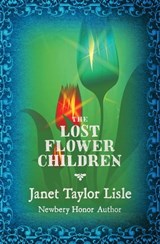 The Lost Flower Children - Janet Taylor Lisle - 9781480433854