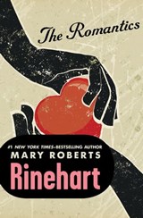 The Romantics - Mary Roberts Rinehart - 9781480436503