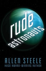 Rude Astronauts - Allen Steele - 9781480439962