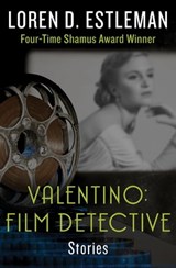 Valentino: Film Detective - Loren Estleman - 9781480443952