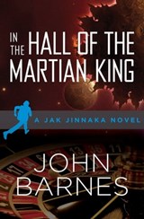 In the Hall of the Martian King - John Barnes - 9781480456983