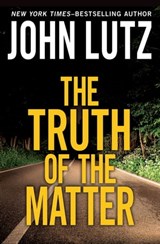 The Truth of the Matter - John Lutz - 9781480485044