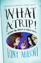 What a Trip! - Tony Abbott - 9781480486898