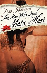 The Man Who Loved Mata Hari - Dan Sherman - 9781480496637