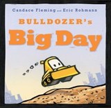 Bulldozer's Big Day - Candace Fleming - 9781481400985