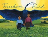 Freedom Bird - Jerdine Nolen - 9781481402224